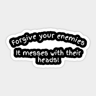 Forgive Your Enemies! Sticker